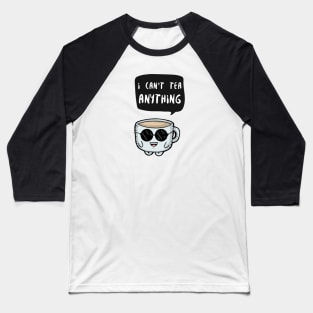 I can't tea anything Baseball T-Shirt